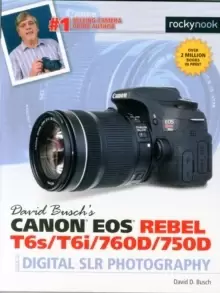 Image of David Busch's Canon EOS Rebel T6s/T6i/760D/750D Guide to Digital SLR Photography