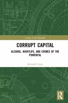 Image of Corrupt CapitalAlcohol Nightlife and Crimes of the Powerful