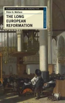 Image of The Long European Reformation by Peter G. Wallace Paperback