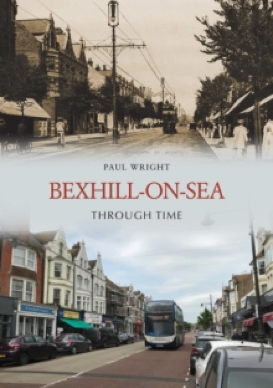 Image of Bexhill-on-Sea Through Time Paperback / softback