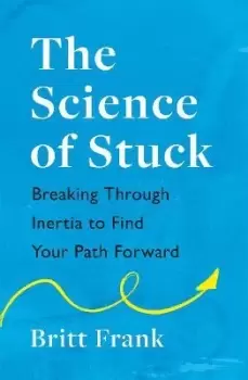 Image of The Science of Stuck by Britt Frank