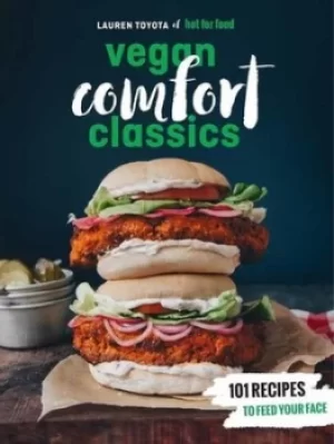 Image of Hot for food vegan comfort classics by Lauren Toyota