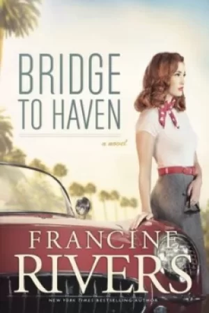 Image of Bridge to haven by Francine Rivers