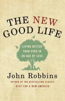 Image of The New Good Life by John Robbins Hardback
