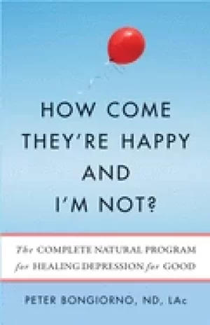 Image of how come theyre happy and im not the complete natural program for healing d