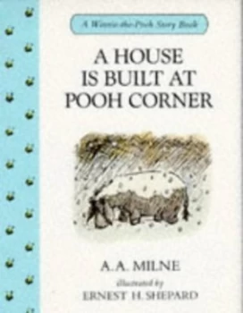 Image of A House Is Built at Pooh Corner by A. a Milne and Ernest H Shepard Book