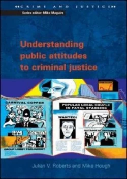 Image of Understanding public attitudes to criminal justice by Mike Hough
