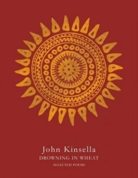 Image of Drowning in Wheat by John Kinsella Book
