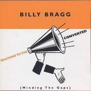 image of Reaching To The Converted Minding The Gaps by Billy Bragg CD Album