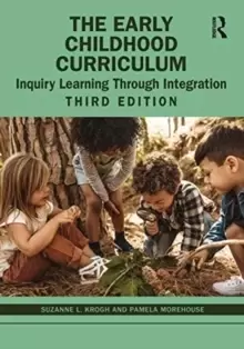 Image of The Early Childhood Curriculum : Inquiry Learning Through Integration