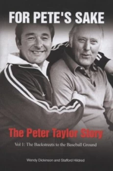 Image of For Petes Sake Volume One the Backstreets to the Baseball Ground by Wendy Dickinson Hardback