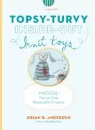 Image of topsy turvy inside out knit toys magical two in one reversible projects