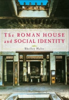 Image of The Roman House and Social Identity by Shelley Hales Paperback