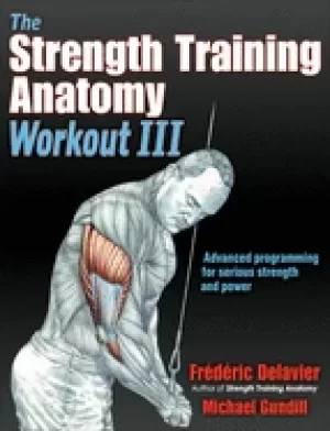 Image of strength training anatomy workout iii maximizing results with advanced trai