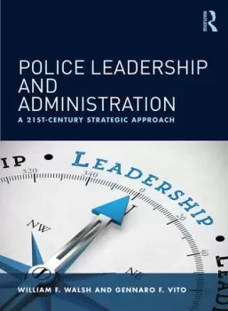 Image of Police Leadership and AdministrationA 21st-Century Strategic Approach