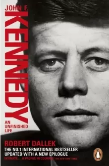 Image of John F. Kennedy : An Unfinished Life 1917-1963