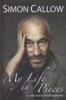Image of My Life in Pieces by Simon Callow Hardback