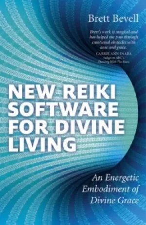 Image of New Reiki software for divine living by Brett Bevell