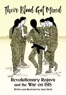 Image of their blood got mixed revolutionary rojava and the war on isis