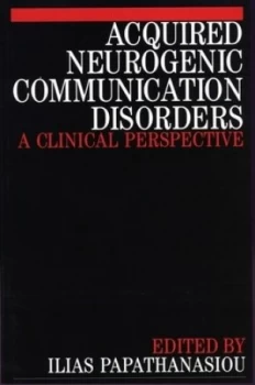 Image of Acquired Neurogenic Communication Disorders by Ilias Papathanasiou Hardback