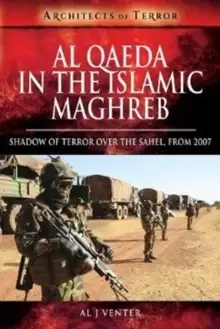 Image of Al Qaeda in the Islamic Maghreb : Shadow of Terror over The Sahel, from 2007