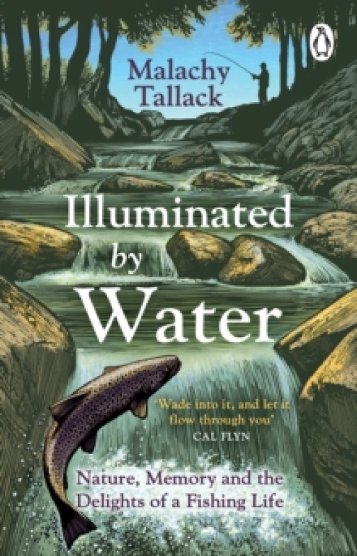 Image of Illuminated By Water : Nature, Memory and the Delights of a Fishing Life Paperback / softback