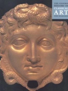 Image of The Oxford History of Classical Art by John Boardman Paperback