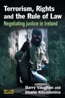 Image of Terrorism, Rights and the Rule of Law : Negotiating justice in Ireland