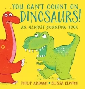 Image of You can't count on dinosaurs! - Philip Ardagh - Hardback - Used