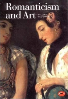 Image of Romanticism and Art by William Vaughan Paperback