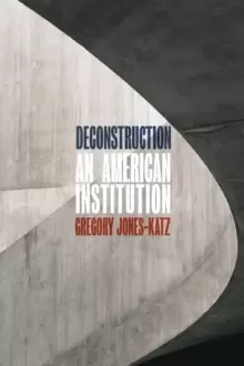 Image of Deconstruction : An American Institution