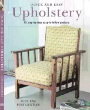 Image of quick and easy upholstery 15 step by step easy to follow projects quick and