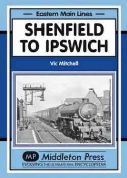 Image of Shenfield to Ipswich by Vic Mitchell Book