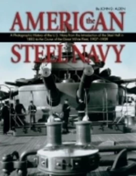 Image of The American Steel Navy by John T. Alden Hardback