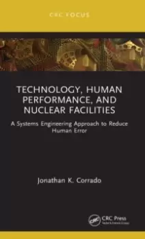 Image of Technology, Human Performance, and Nuclear Facilities : A Systems Engineering Approach to Reduce Human Error