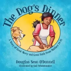 Image of The Dogs Dinner by Douglas Sean O'Donnell