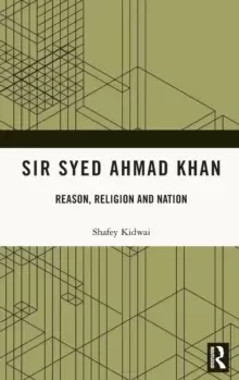Image of Sir Syed Ahmad Khan : Reason, Religion and Nation