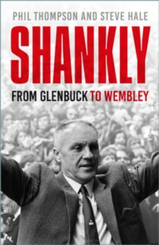 Image of Shankly : From Glenbuck To Wembley Paperback / softback