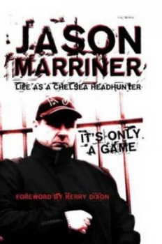 Image of Life As a Chelsea Headhunter by Jason Marriner Hardback