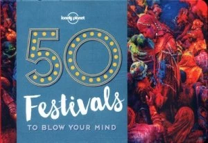 Image of 50 Festivals to Blow Your Mind by Lonely Planet Paperback