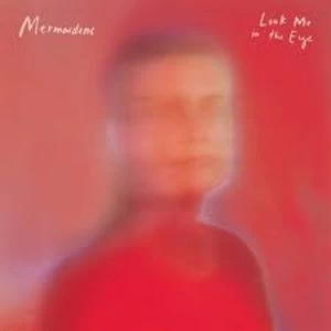 Image of Mermaidens - Look Me In The Eye Blue Vinyl
