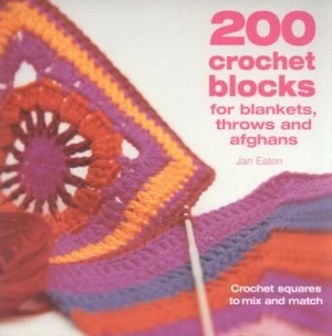 Image of 200 Crochet Blocks for Blankets Throws and Afghans by Jan Eaton Paperback