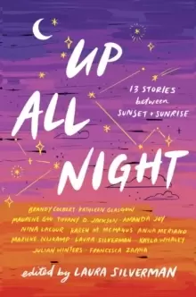 Image of Up All Night : 13 Stories between Sunset and Sunrise