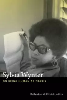 Image of Sylvia Wynter : On Being Human as Praxis
