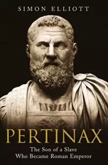 Image of Pertinax : The Son of a Slave Who Became Roman Emperor