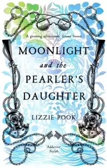 Image of Moonlight and the Pearler's Daughter : An Atmospheric Historical Mystery With a Courageous Heroine Intent on the Truth