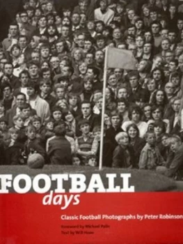 Image of Football Days by Peter Robinson and Will Hoon Hardback