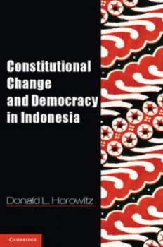 Image of Constitutional Change and Democracy in Indonesia by Donald L. Horowitz Paperback