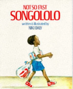 Image of Not so Fast Songololo by Niki Daly and Niki Daly Paperback