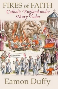 Image of Fires of Faith by Eamon Duffy Hardback